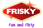 Frisky Fun and flirty!  Perfect for curious couples and lively ladies, Frisky is an approachable line of entry-level bondage and pleasure toys. 